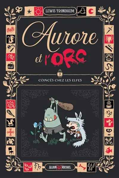 Aurore et l'orc. Vol. 2. Coincés chez les elfes