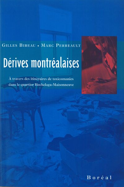 Dérives montréalaises : à travers des itinéraires de toxicomanies dans le quartier Hochelaga-Maisonneuve