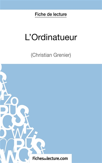 L'Ordinatueur de Christian Grenier (Fiche de lecture) : Analyse complète de l'oeuvre
