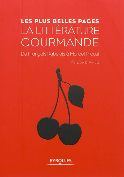 La littérature gourmande : de François Rabelais à Marcel Proust