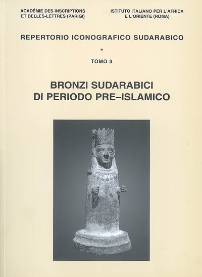Repertorio iconografico sudarabico. Vol. 3. Bronzi sudarabici di periodo pre-islamico