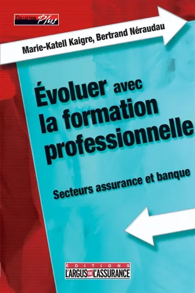 Evoluer avec la formation professionnelle : secteurs assurance et banque