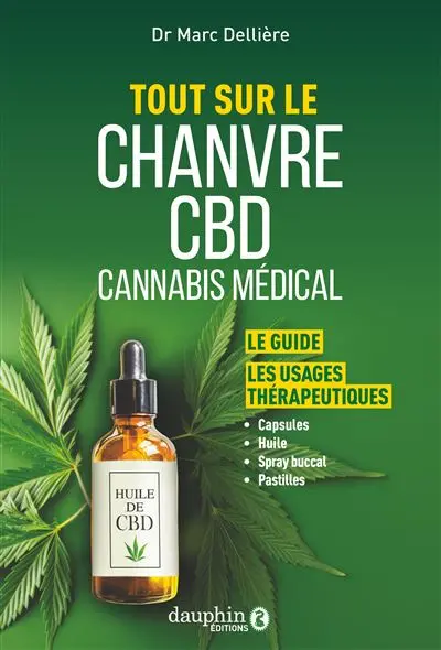 Tout sur le chanvre, CBD, cannabis médical : le guide, les usages thérapeutiques : capsules, huile, spray buccal, pastilles