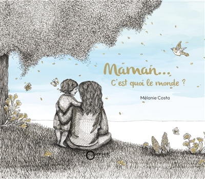 Maman c'est quoi le monde ?