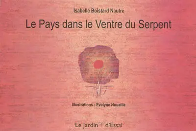 Le pays dans le ventre du serpent : et autres récits de l'ancien royaume du Dahomey
