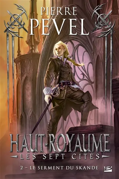 Haut-Royaume : les sept cités. Vol. 2. Le serment du Skande. Une promesse est une promesse