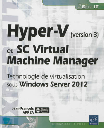 Hyper-V (version 3) et SC virtual machine manager : technologie de virtualisation sous Windows Server 2012