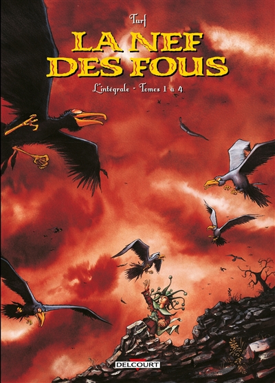 La nef des fous : l'intégrale. Vol. 1. Tomes 1 à 4