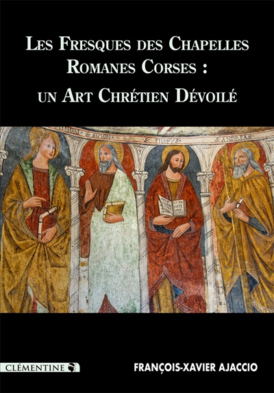 Les fresques des chapelles romanes corses : un art chrétien dévoilé