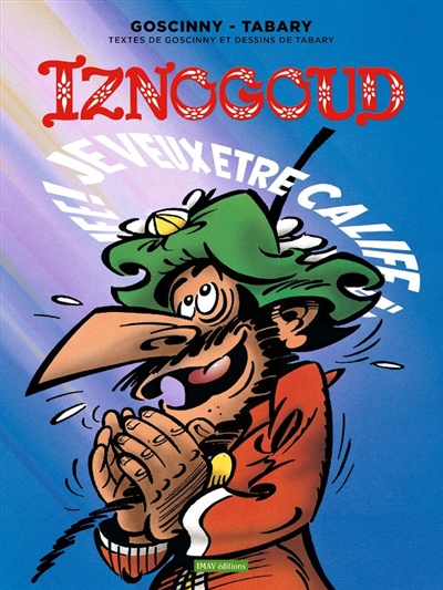 Les aventures du grand vizir Iznogoud. Vol. 13. Je veux être calife à la place du calife