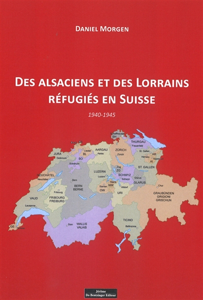 Des Alsaciens et des Lorrains réfugiés en Suisse : 1940-1945