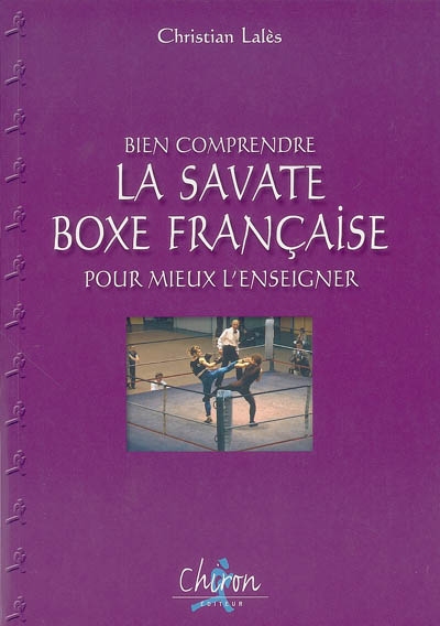 Bien comprendre la savate boxe française pour mieux l'enseigner