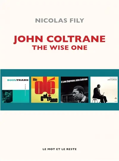 John Coltrane : the wise one