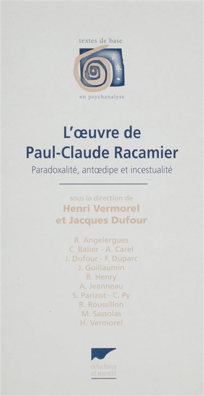 L'oeuvre de Paul-Claude Racamier : paradoxalité, antoedipe et incestualité