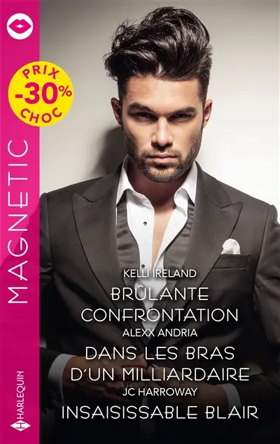 Brûlante confrontation. Dans les bras d'un milliardaire. Insaisissable Blaire