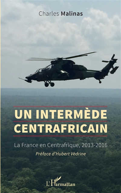 Un intermède centrafricain : la France en Centrafrique, 2013-2016