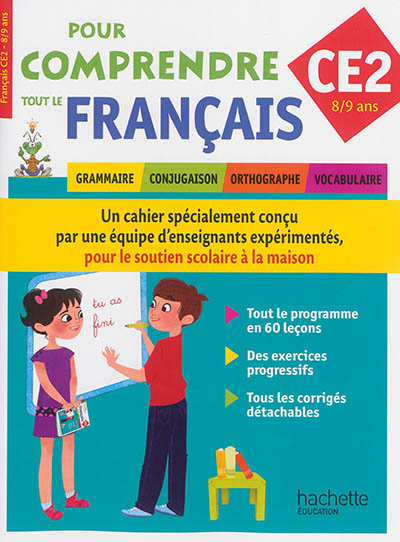 Pour comprendre tout le français : grammaire, conjugaison, orthographe, vocabulaire : CE2, 8-9 ans