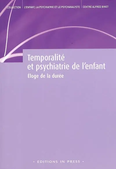 Temporalité et psychiatrie de l'enfant : éloge de la durée