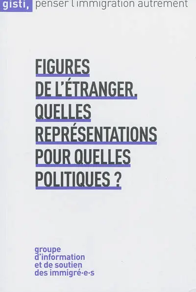 Figures de l'étranger : quelles représentations pour quelles politiques ?