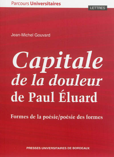 Capitale de la douleur de Paul Eluard : formes de la poésie, poésie des formes