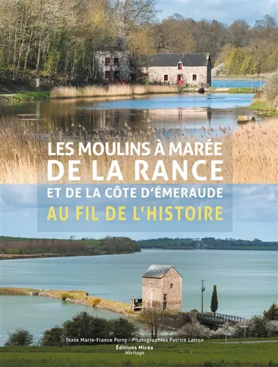 Les moulins à marée de la Rance et de la Côte d'Emeraude au fil de l'histoire