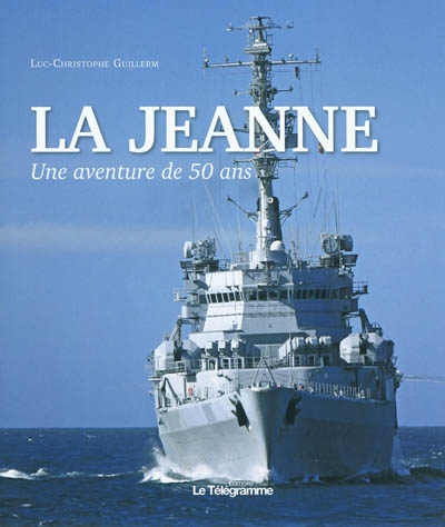 La Jeanne : une aventure de 50 ans