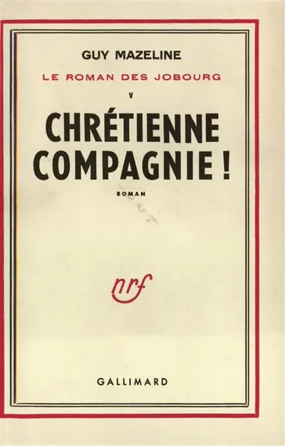 Le roman des Jobourg. Vol. 5. Chrétienne compagnie !
