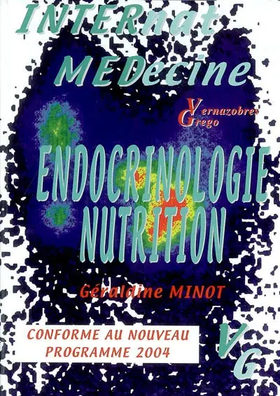 Endocrinologie, nutrition : conforme au nouveau programme 2004