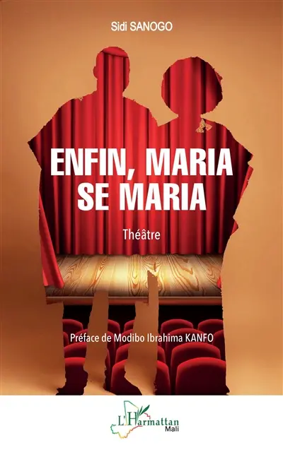 Enfin, Maria se maria : théâtre
