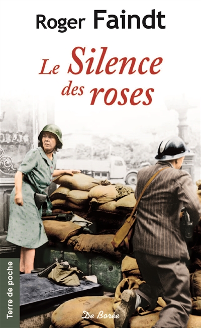Le silence des roses : un été 1944