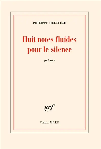Huit notes fluides pour le silence : poèmes