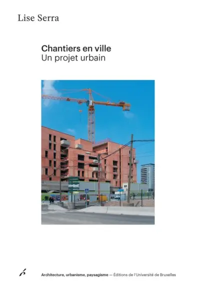 Chantiers en ville : un projet urbain