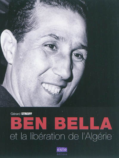 Ben Bella et la libération de l'Algérie