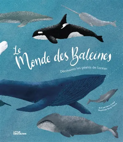 Le monde des baleines : plongez dans le monde des géants de l'océan