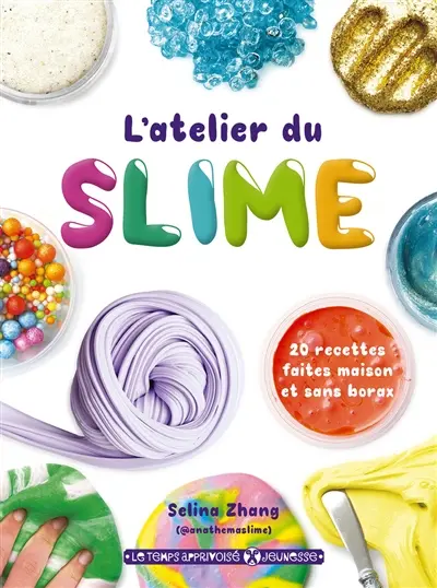 L'atelier du slime : 20 recettes faites maison et sans borax