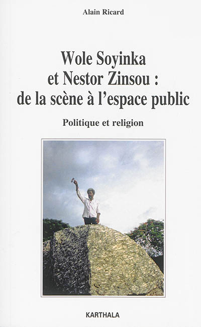 Wole Soyinka et Nestor Zinsou, de la scène à l'espace public : politique et religion