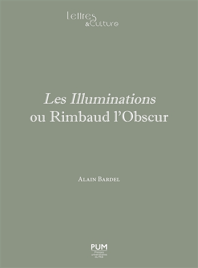 Les illuminations ou Rimbaud l'obscur