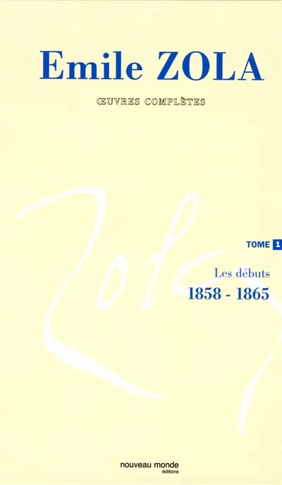 Oeuvres complètes. Vol. 1. Les débuts : 1858-1865