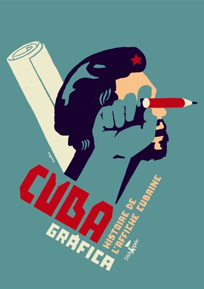 Cuba grafica : histoire de l'affiche cubaine