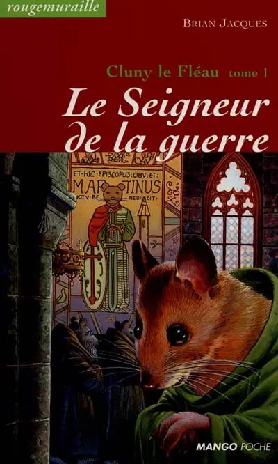 Rougemuraille : Cluny le fléau. Vol. 1. Le seigneur de la guerre