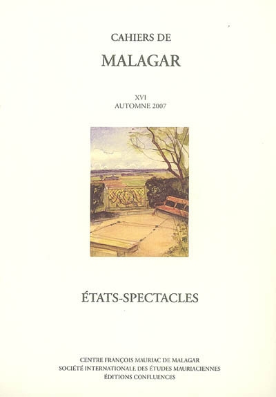 Cahiers de Malagar, n° 16. Etats-spectacles ou Comment les Etats se mettent en scène