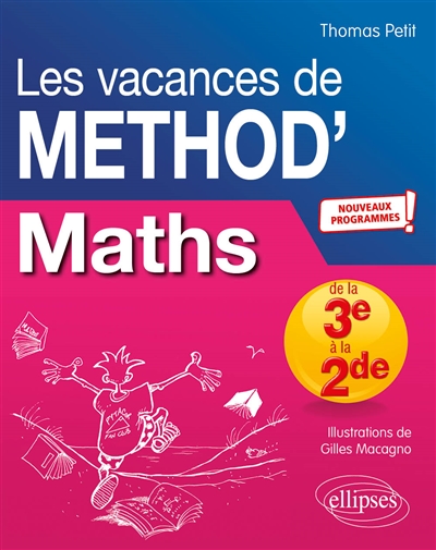 Les vacances de Method'S. Maths de la troisième à la seconde : nouveaux programmes