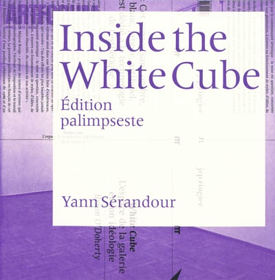 Inside the white cube : édition palimpseste
