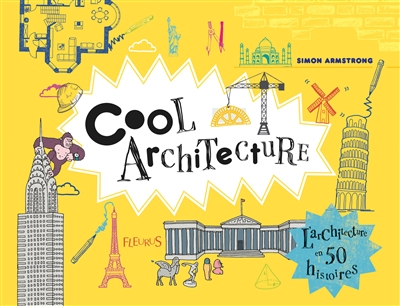 Cool architecture : l'architecture en 50 histoires