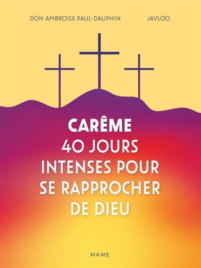 Carême : 40 jours intenses pour se rapprocher de Dieu