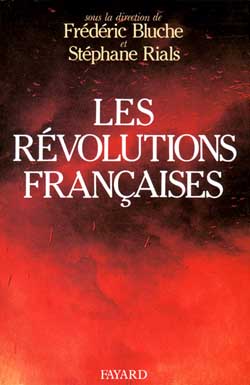 Les Révolutions françaises : les phénomènes révolutionnaires en France du Moyen Age à nos jours
