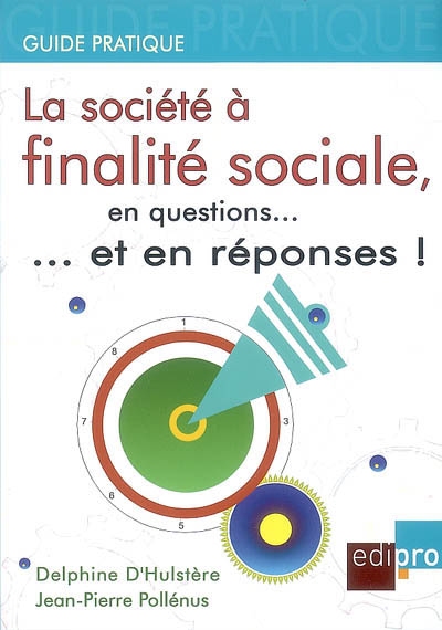 La société à finalité sociale, en questions... et en réponses !