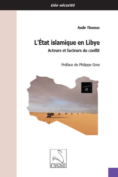 L'Etat islamique en Libye : acteurs et facteurs du conflit