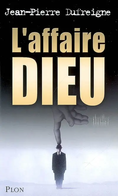 L'affaire Dieu : thriller