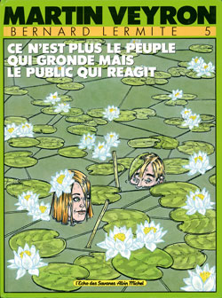Bernard Lermite. Vol. 5. Ce n'est plus le peuple qui gronde